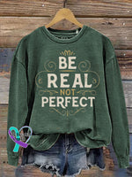 Be Real Not Perfect Art Design Print Casual Sweatshirt Green / S
