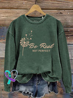 Be Real Not Perfect Art Design Print Casual Sweatshirt Green / S