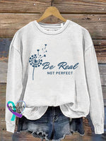 Be Real Not Perfect Art Design Print Casual Sweatshirt White / S