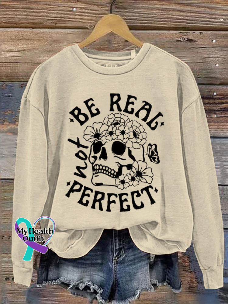 Be Real Not Perfect Art Print Pattern Casual Sweatshirt Sand / S