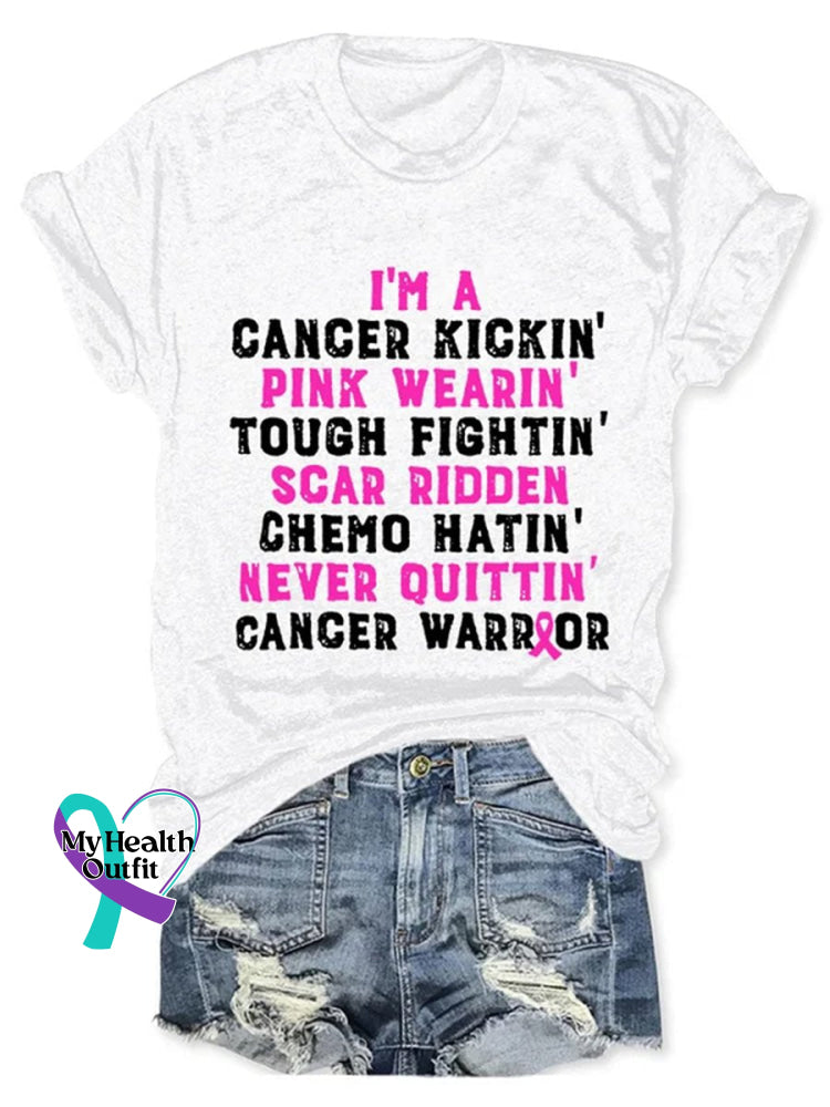 Breast Cancer I’m A Kickin’ Pink Wearin’ Tough Fightin’ Scar Ridden Chemo Hatin’ Never