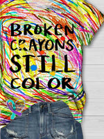 Broken Crayons Still Color Print Casual T-Shirt