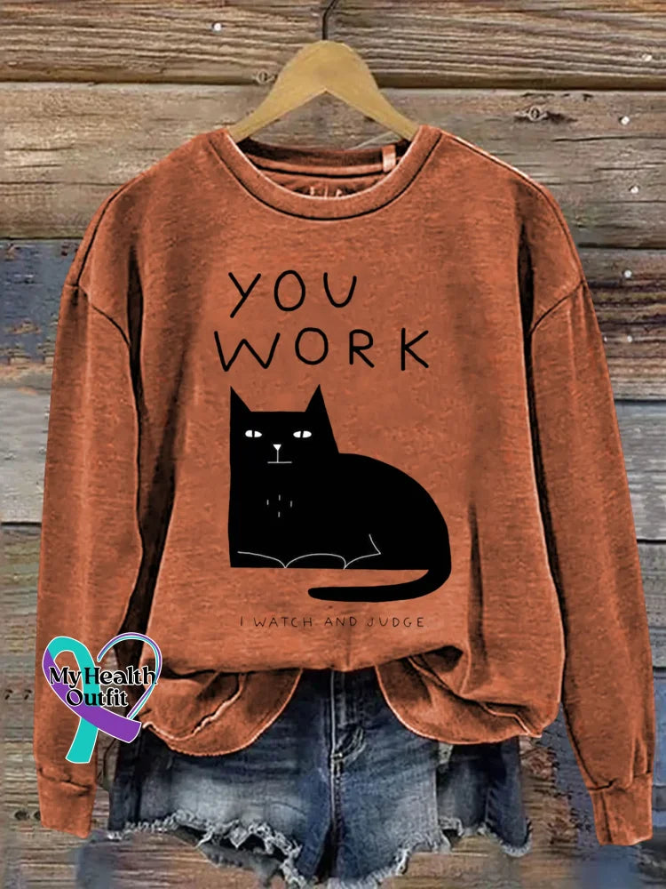 Cat YOU WORK I WATCH AND JUDGE Print Casual Sweatshirt Orange / M