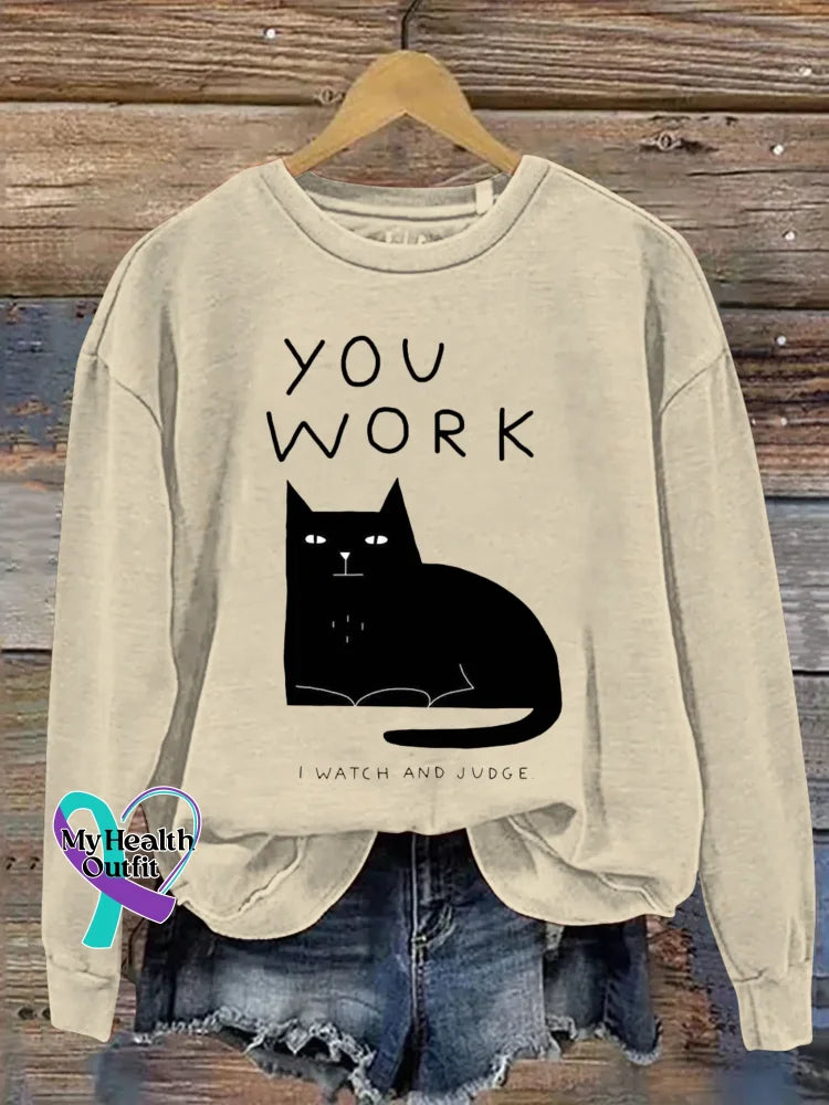 Cat YOU WORK I WATCH AND JUDGE Print Casual Sweatshirt Sand / M