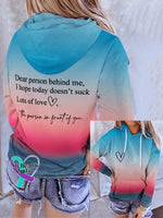 Dear Person Behind Me I Hope Today Doesn’t Suck Lots Of Love Gradient Hoodie As Shown / S