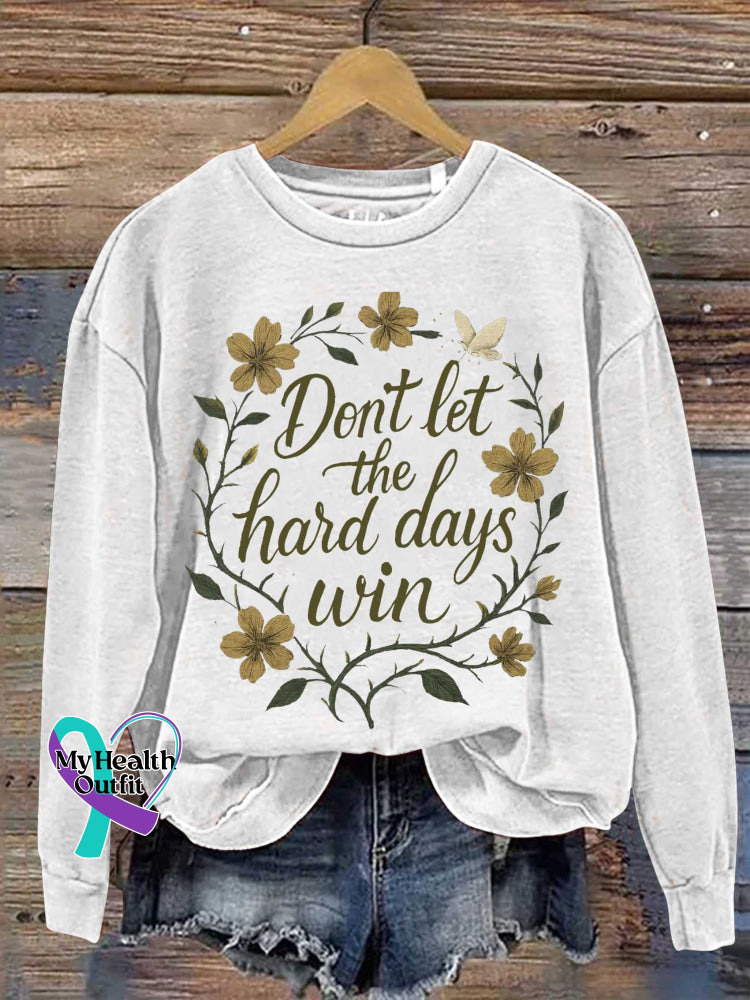 Don’t Let The Hard Days Win Floral Print Casual Sweatshirt White / S