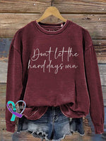 Don’t Let The Hard Days Win Print Casual Sweatshirt Red / S