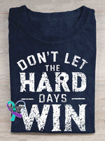 Don’t Let The Hard Days Win Print T-shirt Blue / S