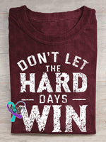Don’t Let The Hard Days Win Print T-shirt Red / S