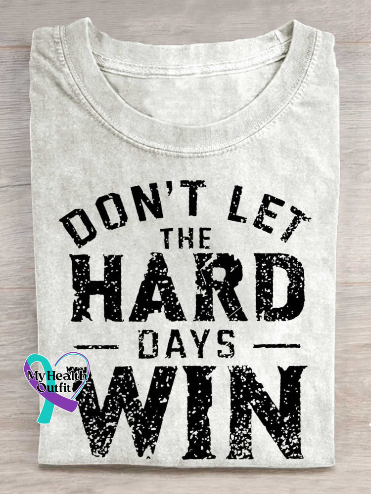 Don’t Let The Hard Days Win Print T-shirt White / S