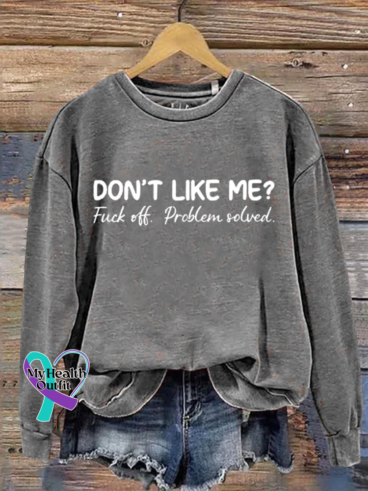 Don’t Like Me Fuck Off Problem Solved Art Print Casual Sweatshirt Grey / S