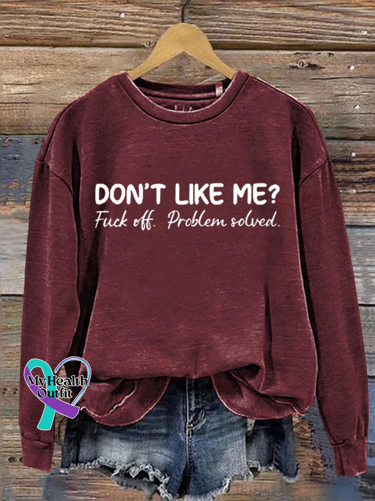 Don’t Like Me Fuck Off Problem Solved Art Print Casual Sweatshirt Maroon / S
