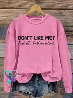 Don’t Like Me Fuck Off Problem Solved Art Print Casual Sweatshirt Pink / S