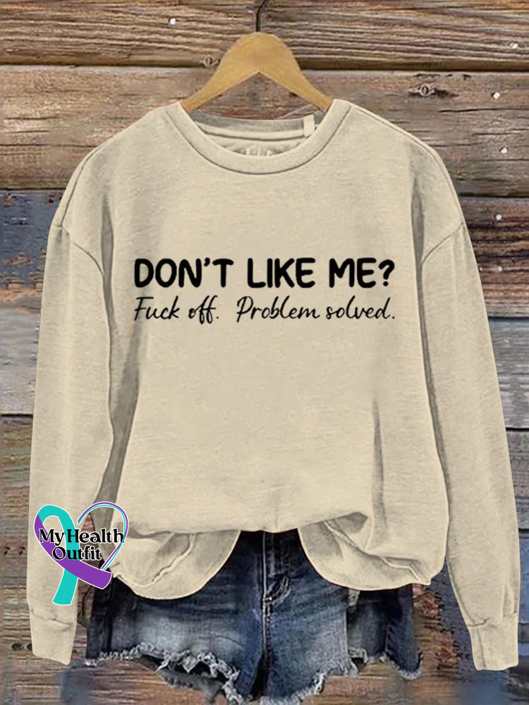 Don’t Like Me Fuck Off Problem Solved Art Print Casual Sweatshirt Sand / S