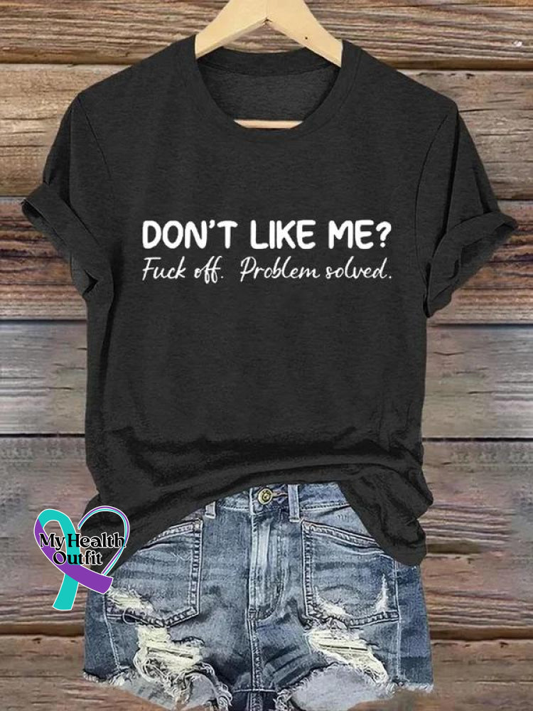 Don’t Like Me Fuck Off Problem Solved Art Print Casual T-Shirt Crew Neck-Black / S