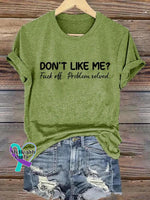 Don’t Like Me Fuck Off Problem Solved Art Print Casual T-Shirt Crew Neck-Green / S