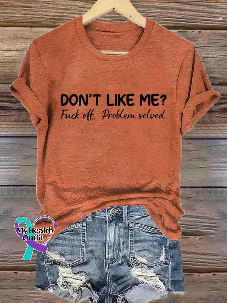 Don’t Like Me Fuck Off Problem Solved Art Print Casual T-Shirt Crew Neck-Orange / S