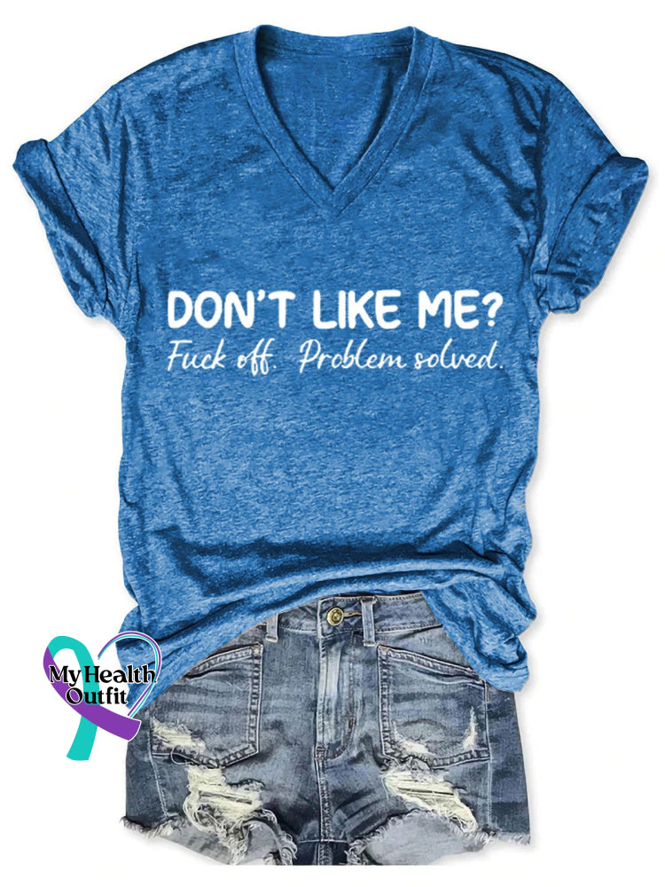 Don’t Like Me Fuck Off Problem Solved Art Print Casual T-Shirt V-Neck-Blue / S