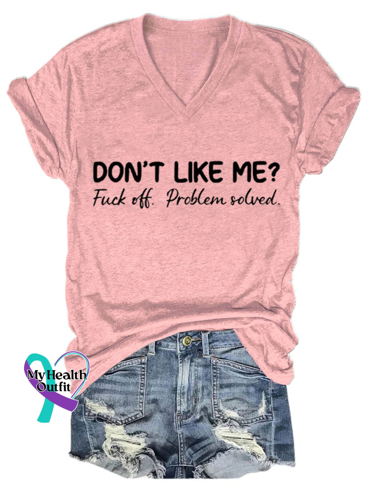 Don’t Like Me Fuck Off Problem Solved Art Print V-Neck Casual T-Shirt Pink / S