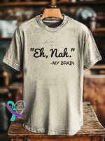’Eh Nah.’ -MY BRAIN T-shirt Sand / S