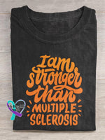 ’I Am Stronger Than Multiple Sclerosis’ Sclerosis Awareness Texts Graphic Printed T-Shirt Black / S