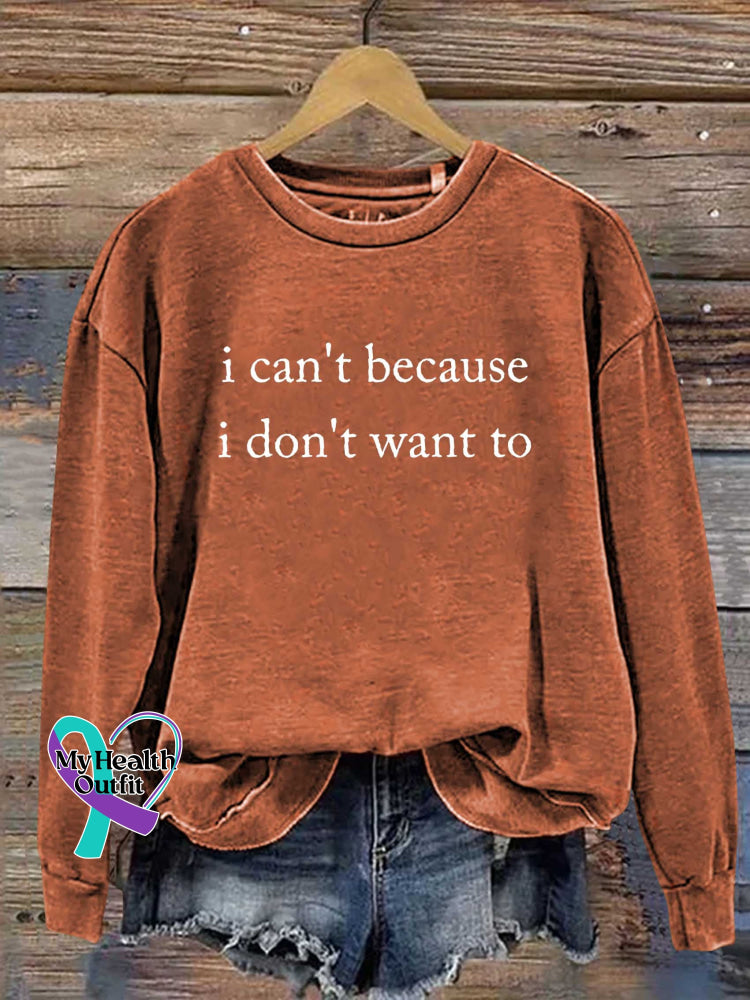 I Can’t Because I Don’t Want To Casual Sweatshirt Orange / S