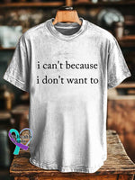 I Can’t Because I Don’t Want To T-shirt White / S