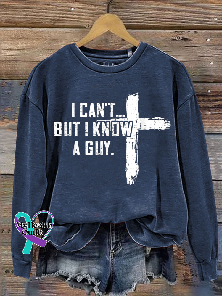 I Can’t But Know A Guy Jesus Cross Funny Print Casual Sweatshirt Blue / S