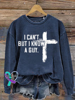 I Can’t But Know A Guy Jesus Cross Funny Print Casual Sweatshirt Blue / S