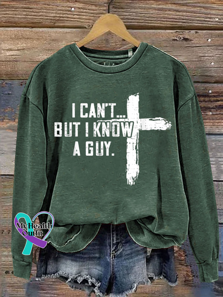 I Can’t But Know A Guy Jesus Cross Funny Print Casual Sweatshirt Green / S