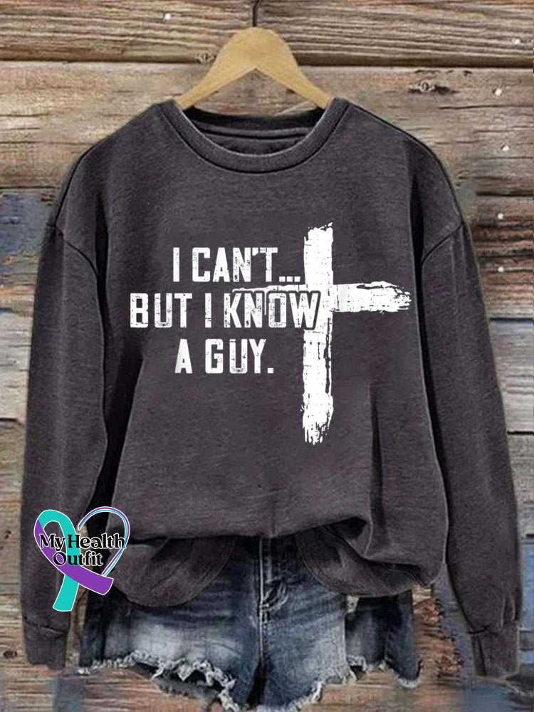 I Can’t But Know A Guy Jesus Cross Funny Print Casual Sweatshirt Grey / S