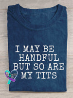 I May Be Handful But So Are My Tits Breast Cancer Awareness Print Casual Cotton T-shirt Blue / S