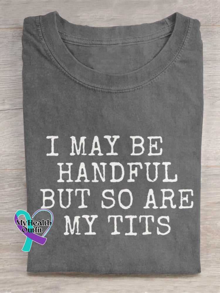 I May Be Handful But So Are My Tits Breast Cancer Awareness Print Casual Cotton T-shirt Grey / S
