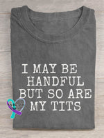 I May Be Handful But So Are My Tits Breast Cancer Awareness Print Casual Cotton T-shirt Grey / S
