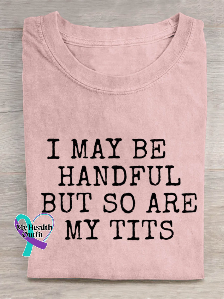I May Be Handful But So Are My Tits Breast Cancer Awareness Print Casual Cotton T-shirt Pink / S