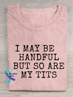 I May Be Handful But So Are My Tits Breast Cancer Awareness Print Casual Cotton T-shirt Pink / S
