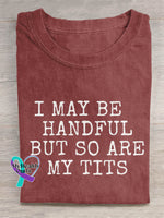 I May Be Handful But So Are My Tits Breast Cancer Awareness Print Casual Cotton T-shirt Red / S