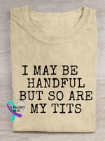 I May Be Handful But So Are My Tits Breast Cancer Awareness Print Casual Cotton T-shirt Sand / S