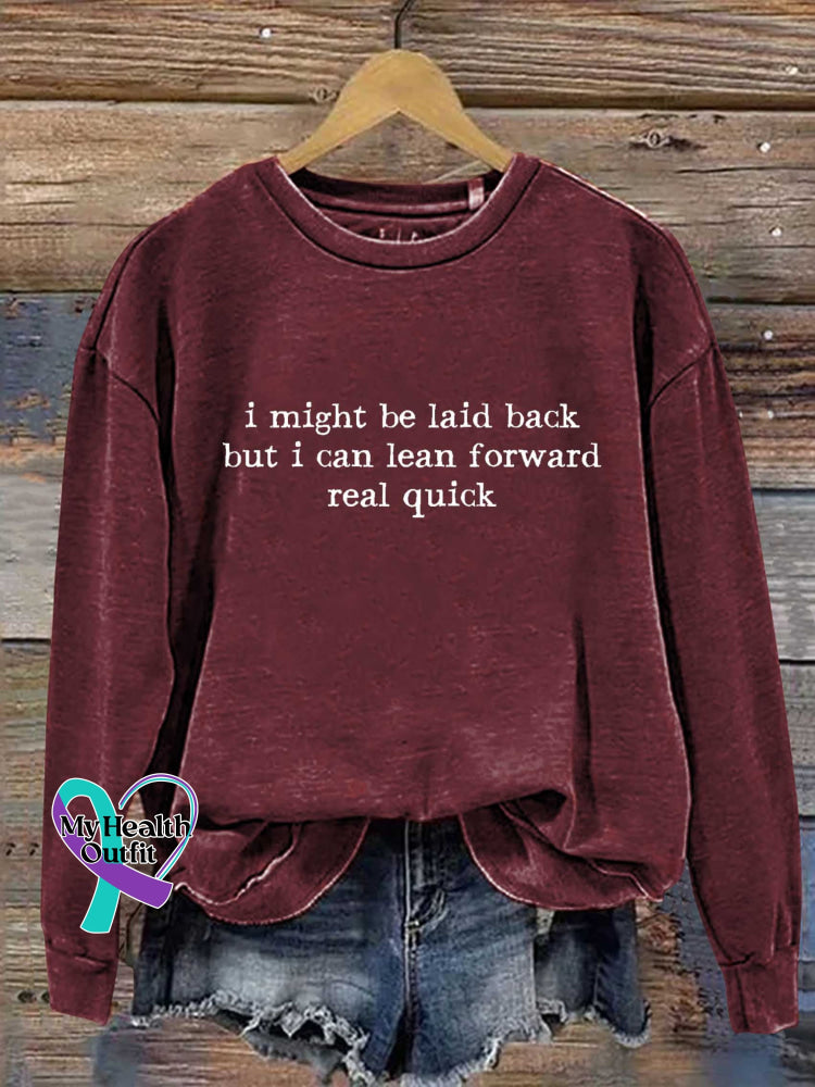 I Might Be Laid Back But I Can Lean Forward Real Quick Print Casual Sweatshirt Red / S