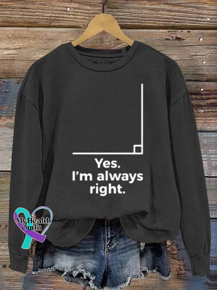 I’m Always Right Art Print Casual Sweatshirt Black / S