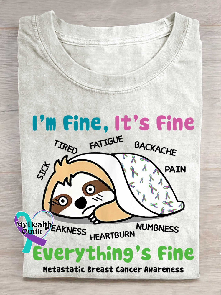 I’m Fine It’s Fine Everything’s Fine Metastatic Breast Cancer Awareness T-shirt White / S