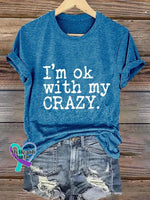 I’m Ok With My Crazy Art Print Casual T-Shirt Blue / S