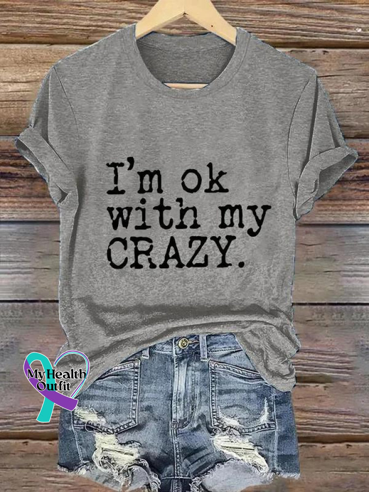 I’m Ok With My Crazy Art Print Casual T-Shirt Grey / S