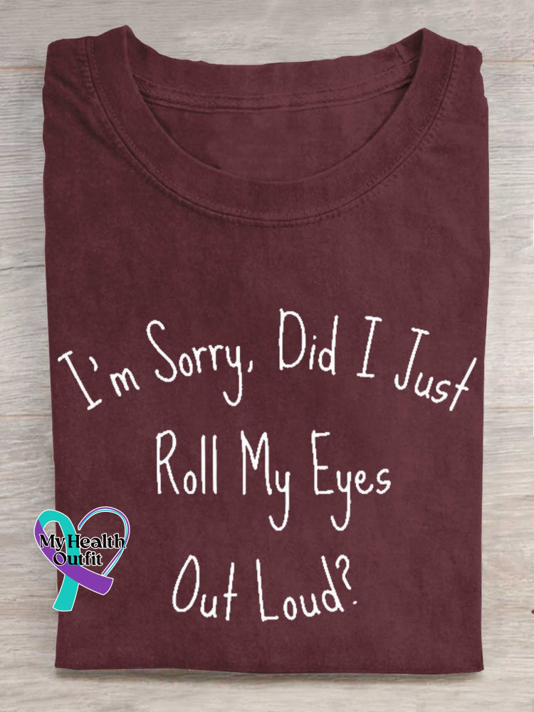 I’m Sorry Did I Just Roll My Eyes Out Loud? T-shirt Red / S