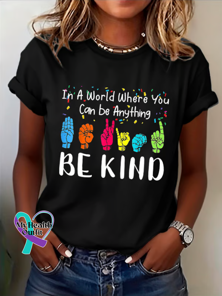 In A World Where You Can Be Anything Be Kind Print T-shirt Black / S