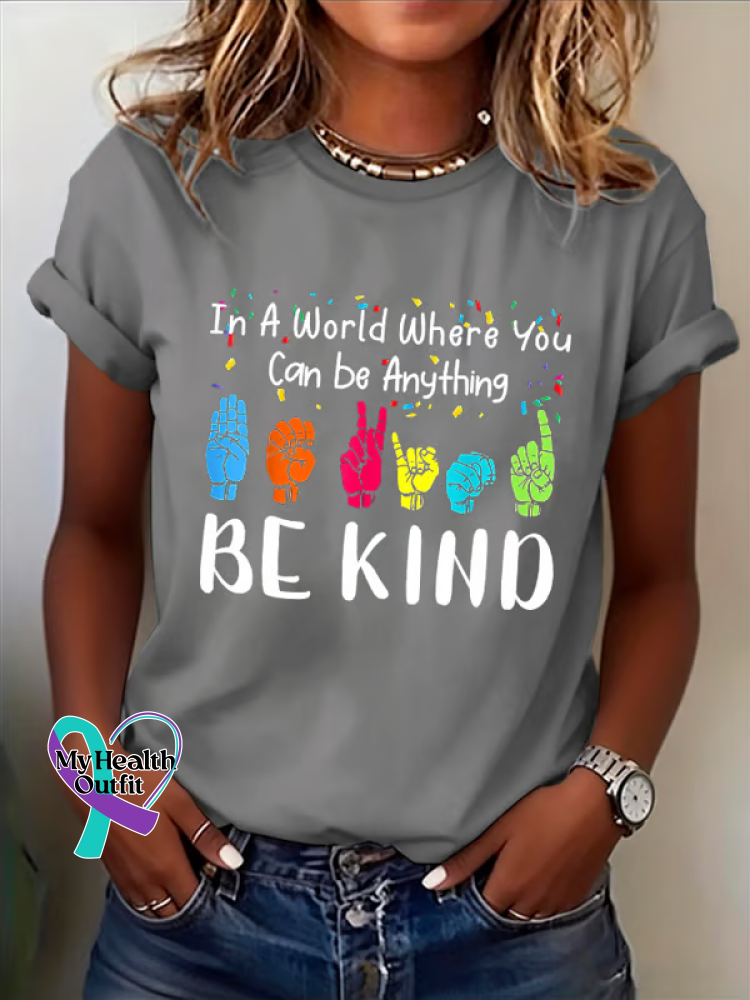 In A World Where You Can Be Anything Be Kind Print T-shirt Grey / S