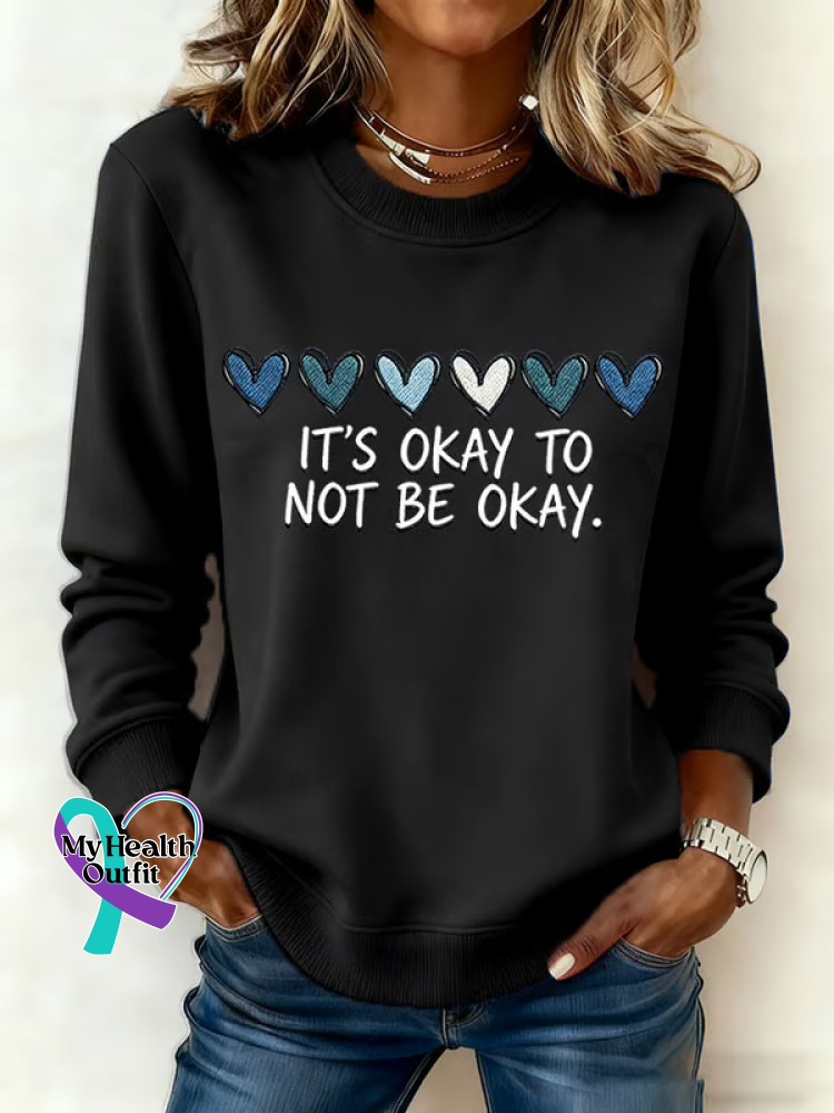 It’s Okay To Not Be Okay. Print Casual Sweatshirt Black / S