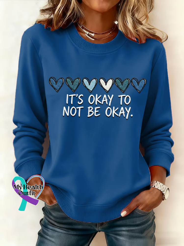 It’s Okay To Not Be Okay. Print Casual Sweatshirt Blue / S
