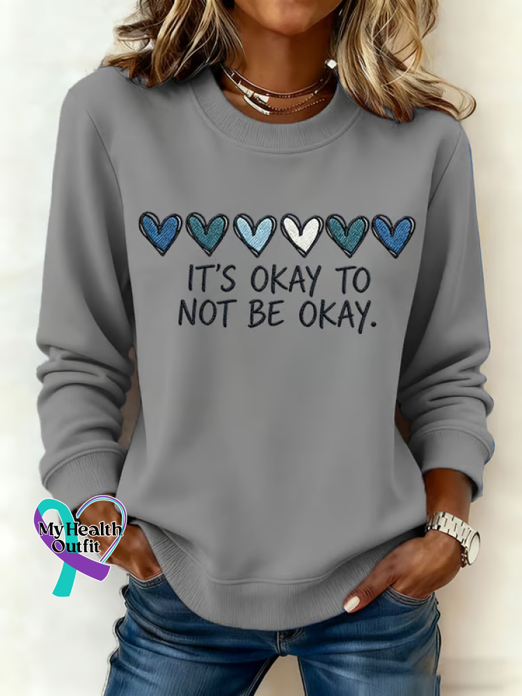 It’s Okay To Not Be Okay. Print Casual Sweatshirt Grey / S