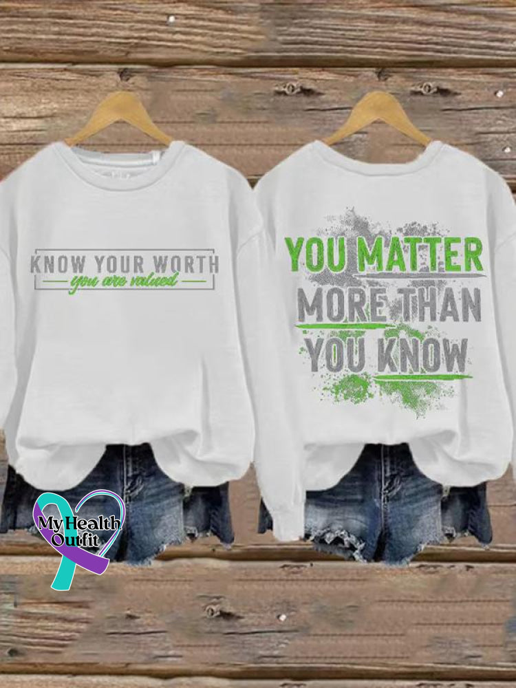 Know Your Worth You Are Valued Matter More Than Mental Health Awareness Casual Sweatshirt White / S